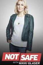 Watch Not Safe with Nikki Glaser Movies123
