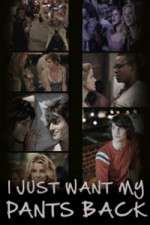 Watch I Just Want My Pants Back Movies123