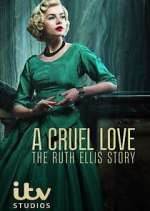 Watch A Cruel Love: The Ruth Ellis Story Movies123