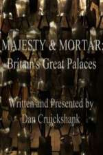 Watch Majesty and Mortar - Britains Great Palaces Movies123