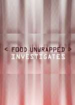 Watch Food Unwrapped Investigates Movies123