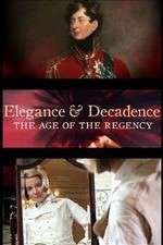 Watch Elegance and Decadence: The Age of the Regency Movies123