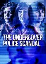 Watch The Undercover Police Scandal: Love and Lies Exposed Movies123