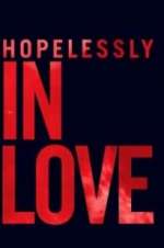 Watch Hopelessly in Love Movies123