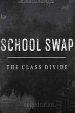 Watch School Swap The Class Divide Movies123