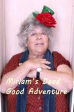Watch Miriam\'s Dead Good Adventure Movies123