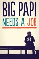 Watch Big Papi Needs a Job Movies123