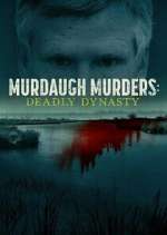 Watch Murdaugh Murders: Deadly Dynasty Movies123