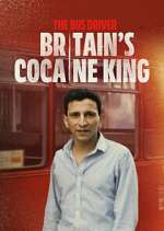 Watch The Bus Driver: Britain\'s Cocaine King Movies123
