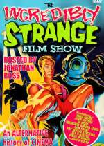 Watch The Incredibly Strange Film Show Movies123