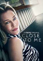 Watch Close to Me Movies123