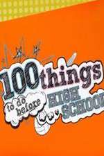 Watch 100 Things to Do Before High School Movies123