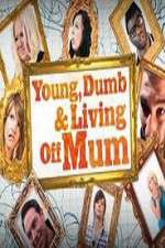 Watch Young Dumb and Living Off Mum Movies123