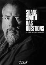 Watch Shane Smith Has Questions Movies123