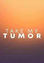 Watch Take My Tumor Movies123