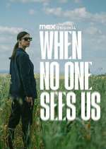 Watch When No One Sees Us Movies123