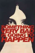 Watch Something Very Bad is Going to Happen Movies123