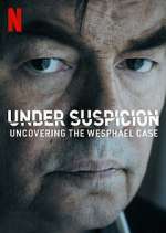 Watch Under Suspicion: Uncovering the Wesphael Case Movies123