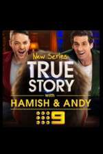 Watch True Story with Hamish & Andy Movies123