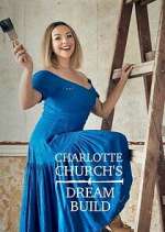 Watch Charlotte Church's Dream Build Movies123