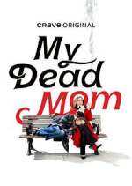 Watch My Dead Mom Movies123