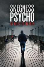 Watch Skegness Psycho: 28 Miles To Murder Movies123