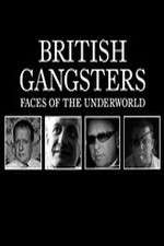 Watch British Gangsters: Faces of the Underworld Movies123