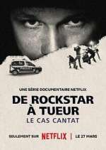 Watch De rockstar à tueur: le cas Cantat Movies123