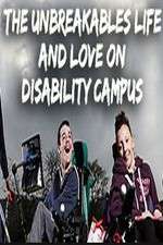 Watch The Unbreakables: Life And Love On Disability Campus Movies123