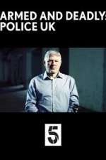 Watch Armed and Deadly: Police UK Movies123