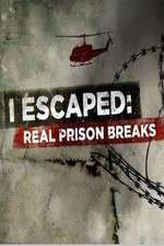 Watch I Escaped: Real Prison Breaks Movies123