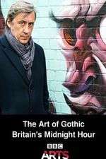 Watch The Art of Gothic Britains Midnight Hour Movies123