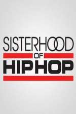 Watch Sisterhood of Hip Hop Movies123