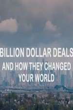 Watch Billion Dollar Deals and How They Changed Your World Movies123
