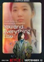 Watch You and Everything Else Movies123