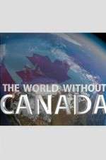Watch The World Without Canada Movies123