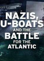 Watch Nazis, U-boats and the Battle for the Atlantic Movies123