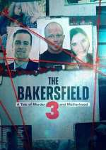 Watch The Bakersfield 3: A Tale of Murder and Motherhood Movies123