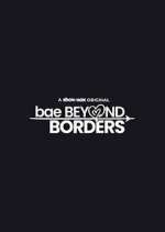 Watch Bae Beyond Borders Movies123