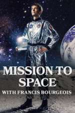 Watch Mission To Space with Francis Bourgeois Movies123