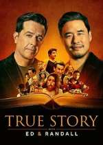 Watch True Story with Ed & Randall Movies123
