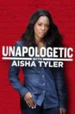 Watch Unapologetic with Aisha Tyler Movies123