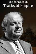 Watch John Sergeant on Tracks of Empire Movies123