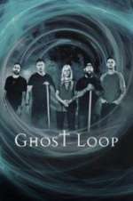 Watch Ghost Loop Movies123