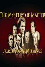 Watch The Mystery of Matter: Search for the Elements Movies123