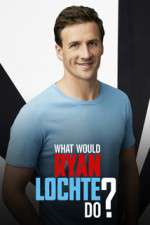 Watch What Would Ryan Lochte Do? Movies123
