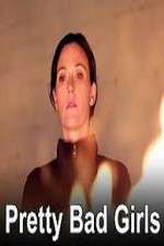 Watch Pretty Bad Girls Movies123