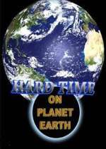 Watch Hard Time on Planet Earth Movies123