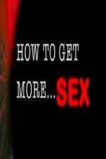 Watch How to Get More Sex Movies123