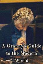 Watch A Granny's Guide to the Modern World Movies123